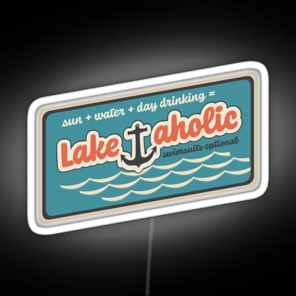 Lakeaholic Day Drinking Swimsuits Optional RGB Neon Sign