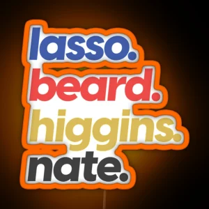 Lasso Beard Higgins Nate RGB Neon Sign