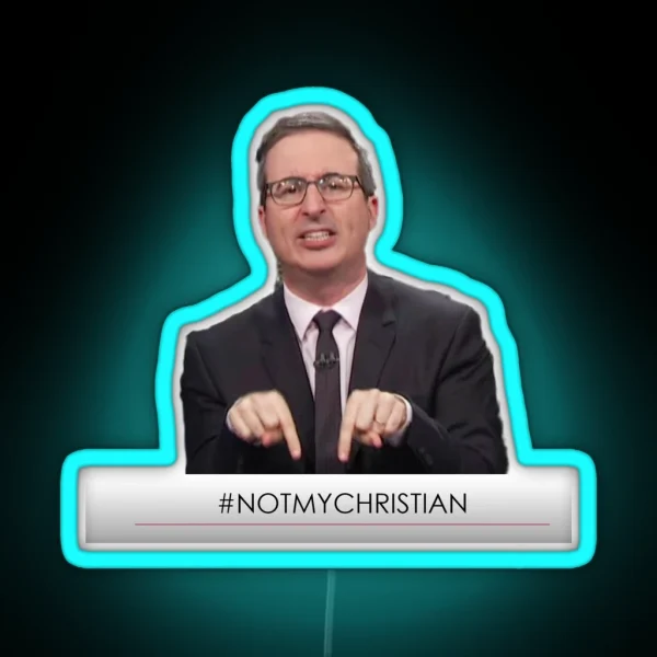 Last Week Tonight Hashtags Notmychristian RGB Neon Sign