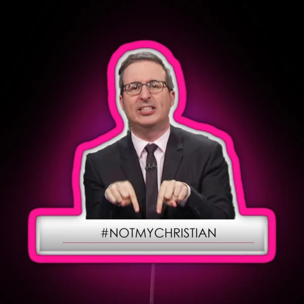 Last Week Tonight Hashtags Notmychristian RGB Neon Sign