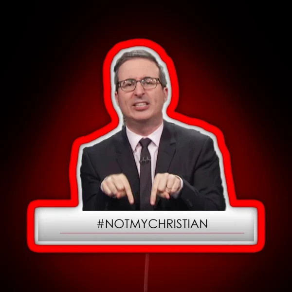 Last Week Tonight Hashtags Notmychristian RGB Neon Sign