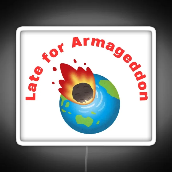 Late For Armageddon V2 RGB Neon Sign