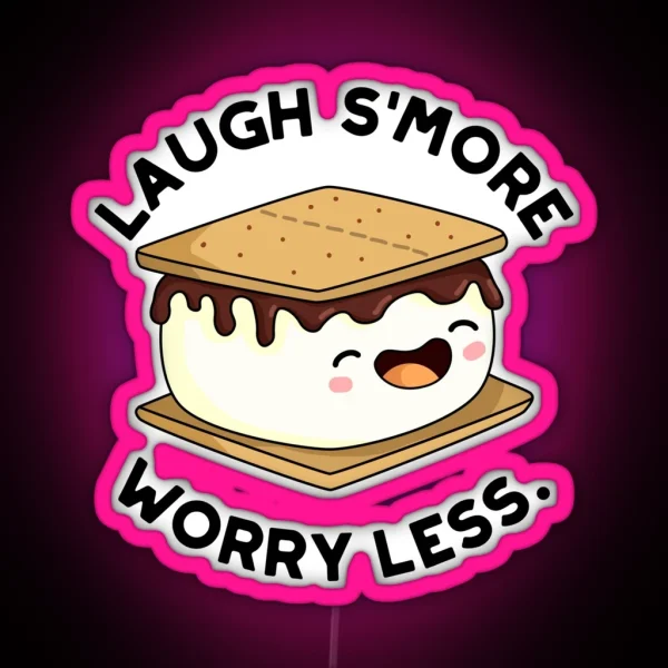 Laugh Smore Worry Less Funny Smore Puns RGB Neon Sign