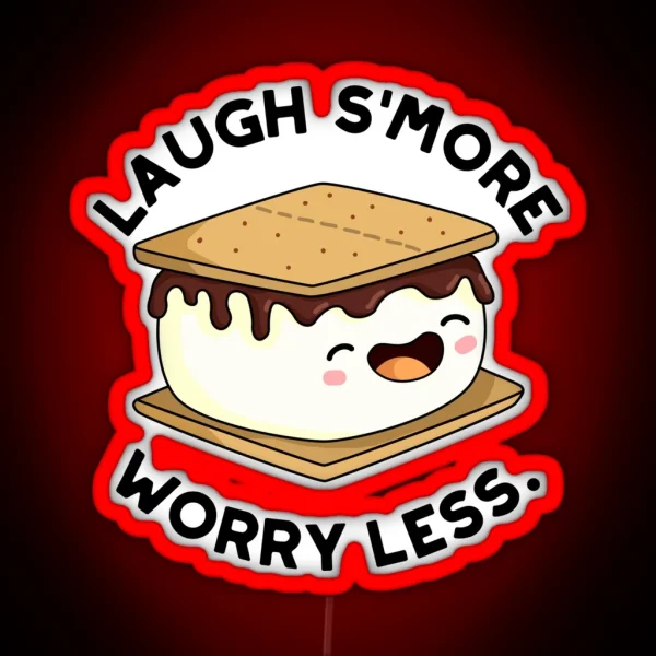 Laugh Smore Worry Less Funny Smore Puns RGB Neon Sign
