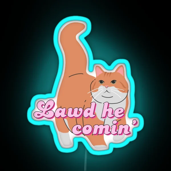 Lawd He Comin RGB Neon Sign
