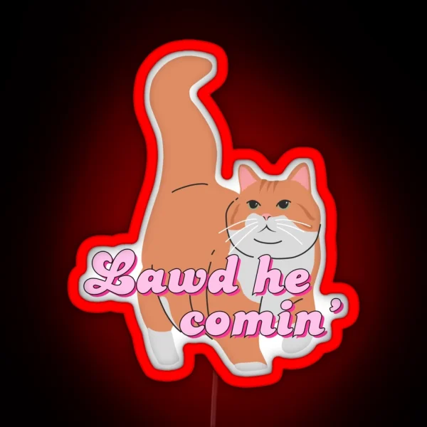 Lawd He Comin RGB Neon Sign