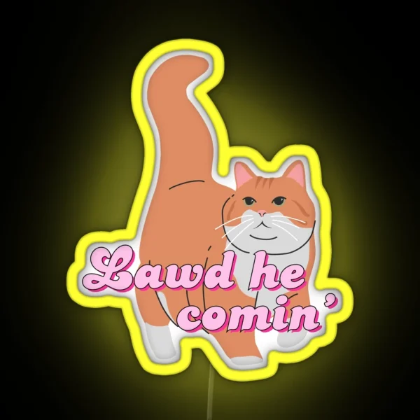 Lawd He Comin RGB Neon Sign
