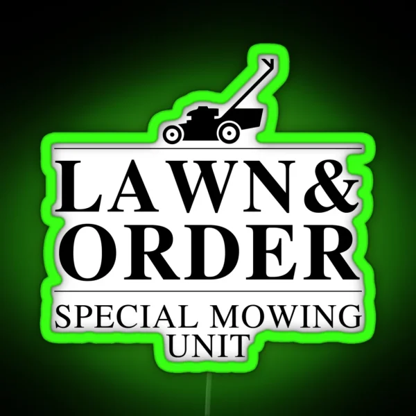 Lawn And Order Special Mowing Unit RGB Neon Sign