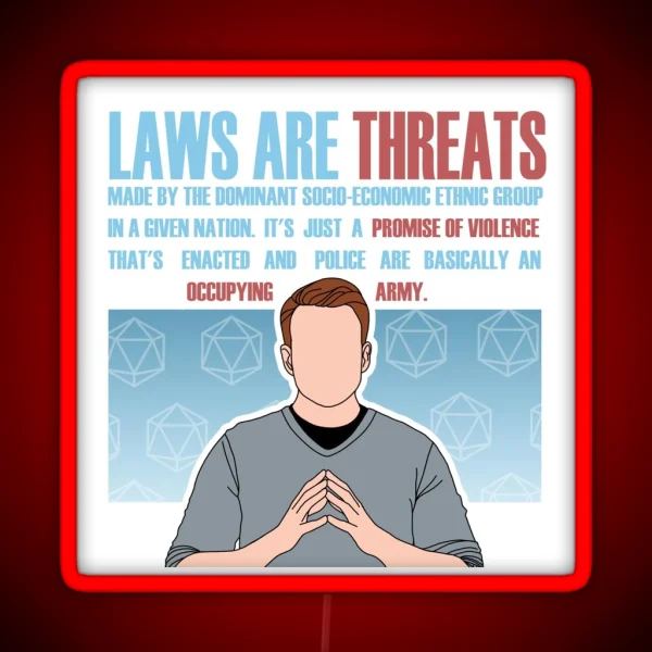 Laws Are Threats Brennan Lee Mulligan Quote RGB Neon Sign