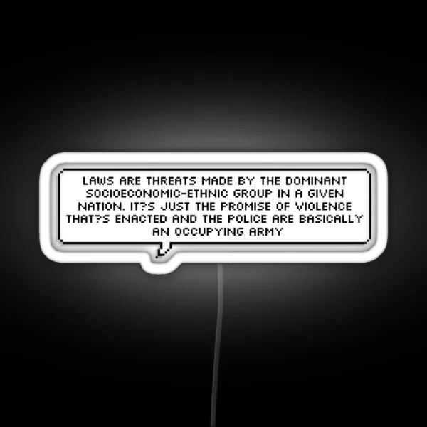 Laws Are Threats Made RGB Neon Sign