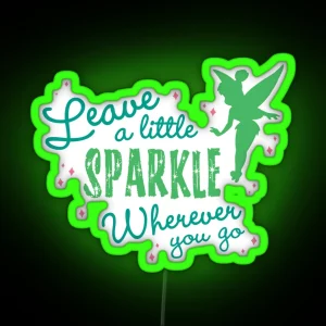 Leave A Little Sparkle Wherever You Go RGB Neon Sign