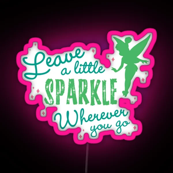 Leave A Little Sparkle Wherever You Go RGB Neon Sign