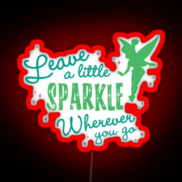 Leave A Little Sparkle Wherever You Go RGB Neon Sign