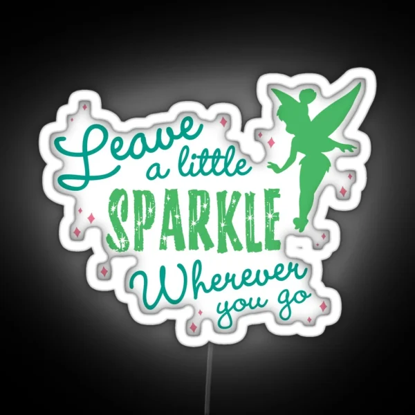 Leave A Little Sparkle Wherever You Go RGB Neon Sign