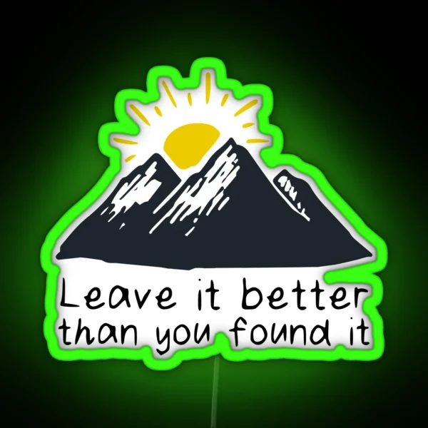 Leave It Better Than You Found It RGB Neon Sign