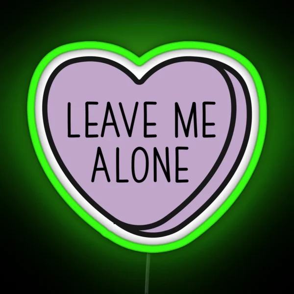 Leave Me Alone Introvert Anti Valentine Ew Valentines Conversation Heart Rude Valentines Anti Valentine Eww Valentines Ew Valentines RGB Neon Sign