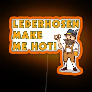 Lederhosen Make Me Hot RGB Neon Sign