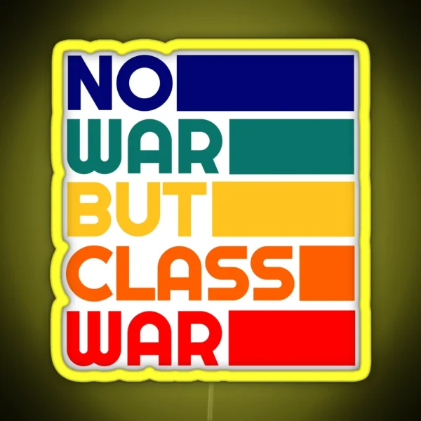 Leftist Political Karl Marx Quote No War But Class War Liberal Progressive Revolution RGB Neon Sign