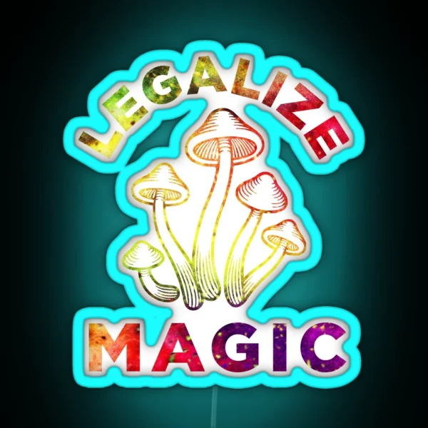 Legalize Magic Psilocybin Mushrooms RGB Neon Sign