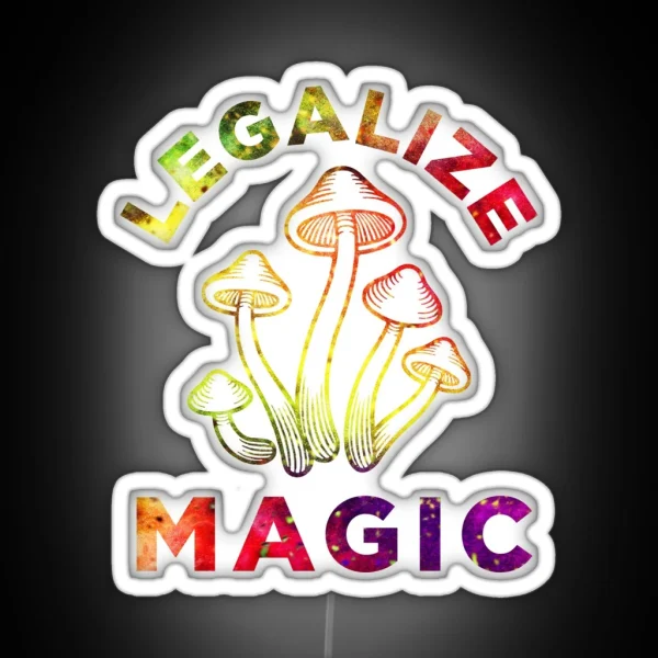 Legalize Magic Psilocybin Mushrooms RGB Neon Sign