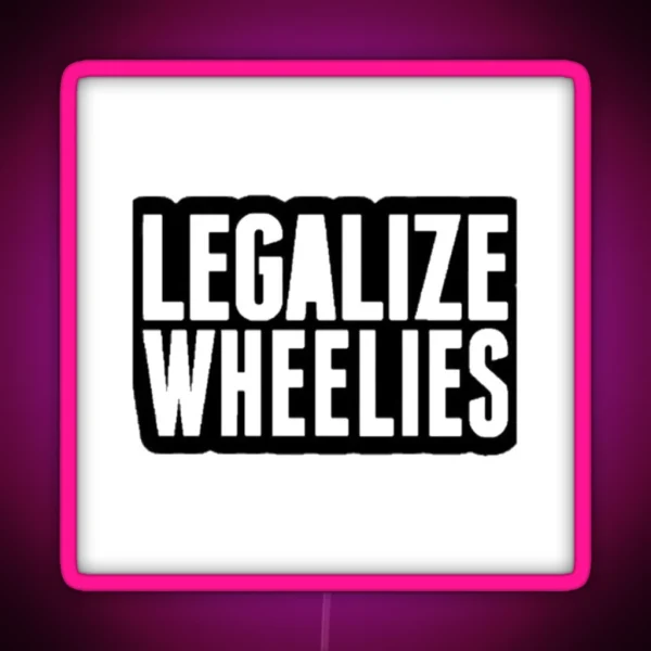 Legalize Wheelie Logo RGB Neon Sign