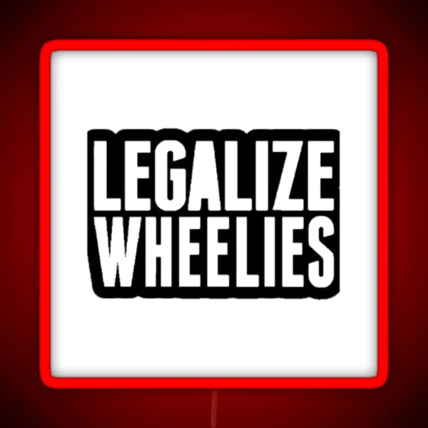 Legalize Wheelie Logo RGB Neon Sign