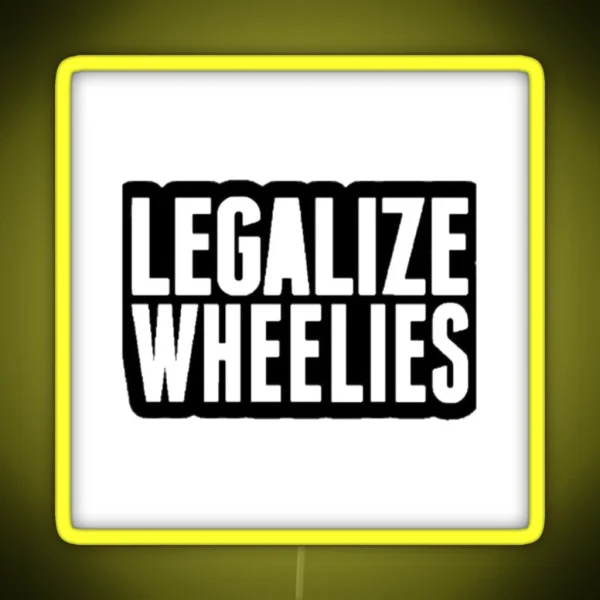 Legalize Wheelie Logo RGB Neon Sign