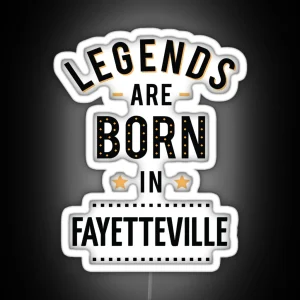 Legends Are Born In Fayetteville RGB Neon Sign
