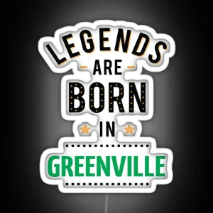 Legends Are Born In Greenville RGB Neon Sign