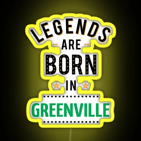 Legends Are Born In Greenville RGB Neon Sign