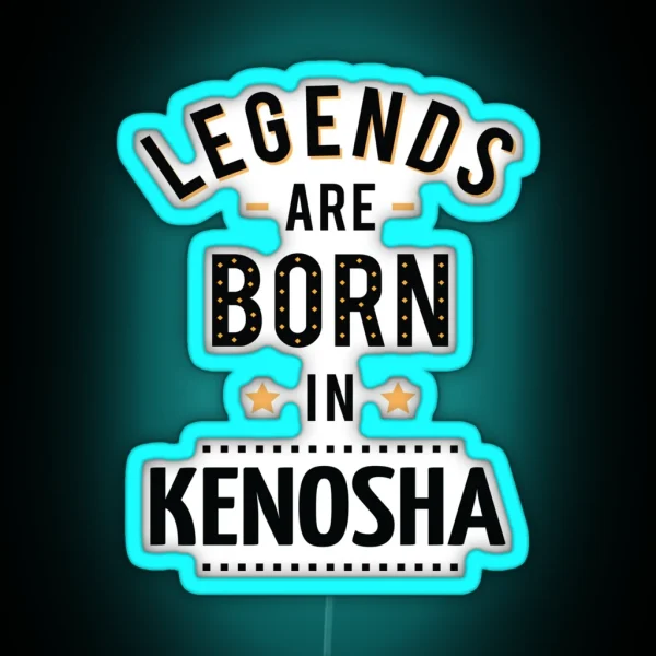 Legends Are Born In Kenosha RGB Neon Sign