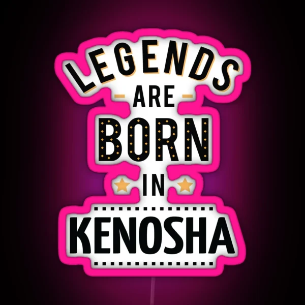 Legends Are Born In Kenosha RGB Neon Sign