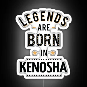 Legends Are Born In Kenosha RGB Neon Sign