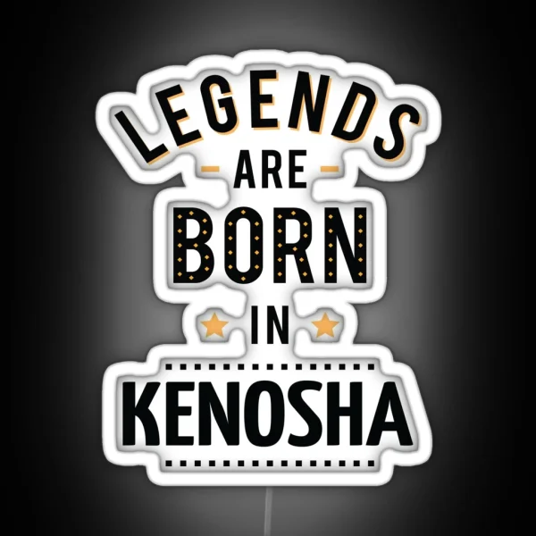 Legends Are Born In Kenosha RGB Neon Sign