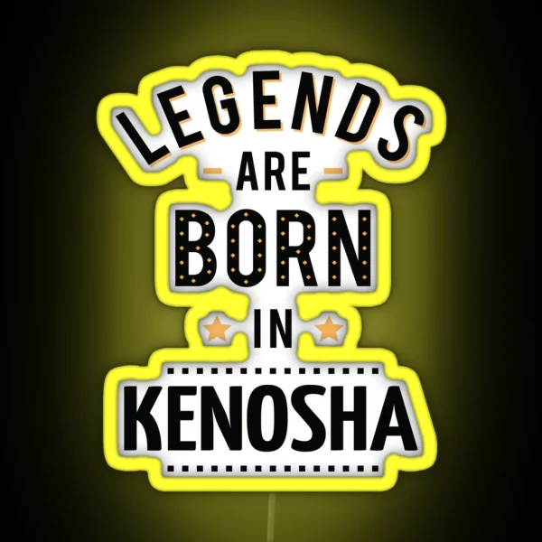 Legends Are Born In Kenosha RGB Neon Sign