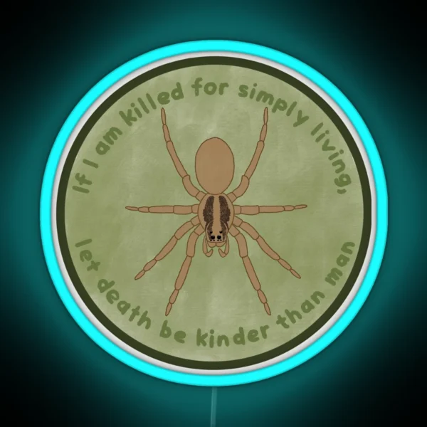 Let Death Be Kind To A Spider RGB Neon Sign