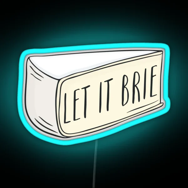 Let It Brie RGB Neon Sign
