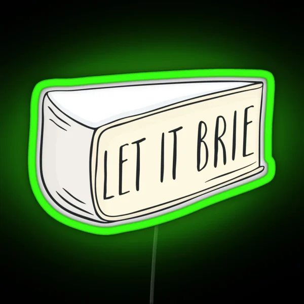 Let It Brie RGB Neon Sign