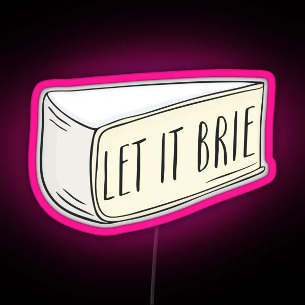 Let It Brie RGB Neon Sign