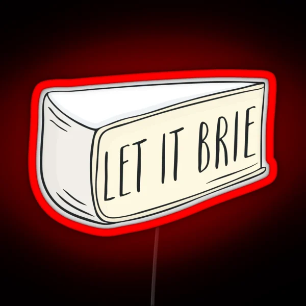 Let It Brie RGB Neon Sign