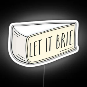 Let It Brie RGB Neon Sign