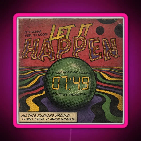 Let It Happen Tame Impala RGB Neon Sign