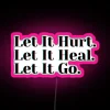 let it hurt let it heal let it go rgb neon sign pink