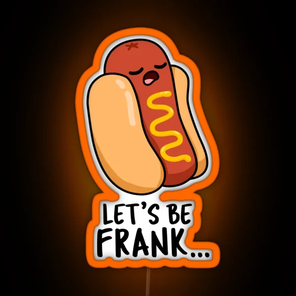 Let S Be Frank Funny Hot Dog Frankfurter Puns RGB Neon Sign