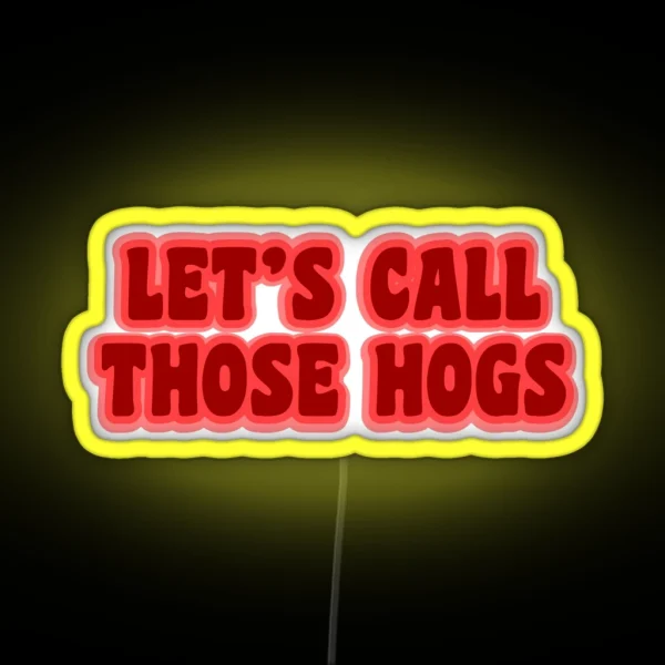 Let S Call Those Hogs RGB Neon Sign