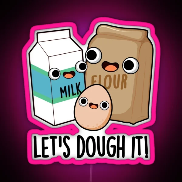 Let S Dough It Funny Baking Puns RGB Neon Sign