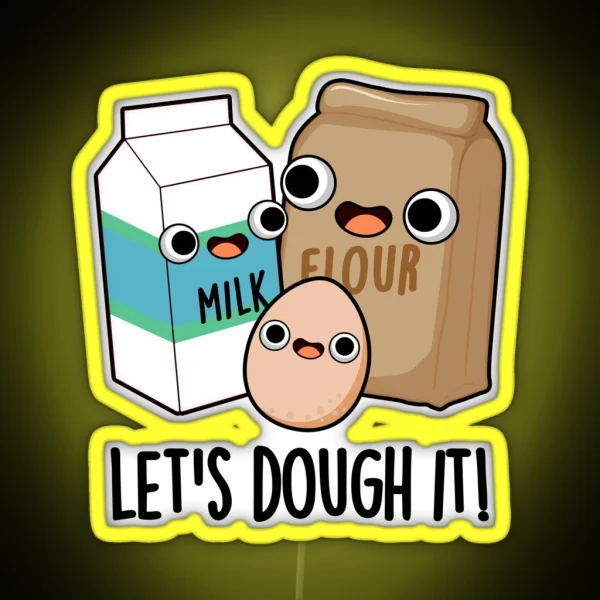 Let S Dough It Funny Baking Puns RGB Neon Sign