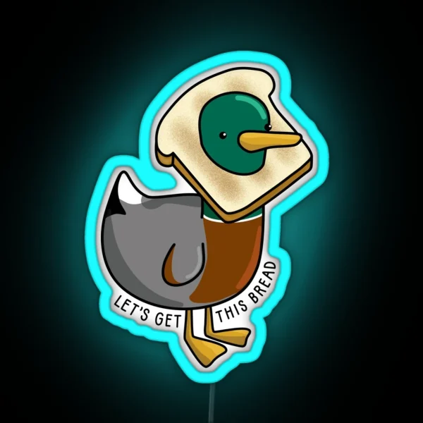 Let S Get This Bread Mallard Duck RGB Neon Sign