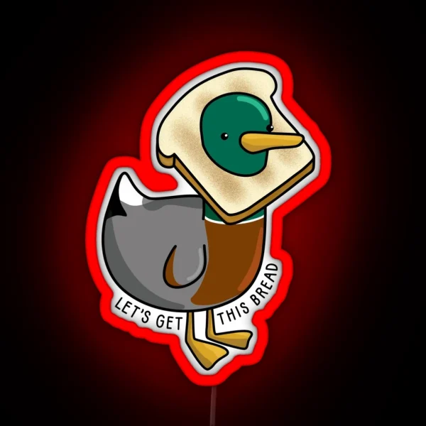 Let S Get This Bread Mallard Duck RGB Neon Sign