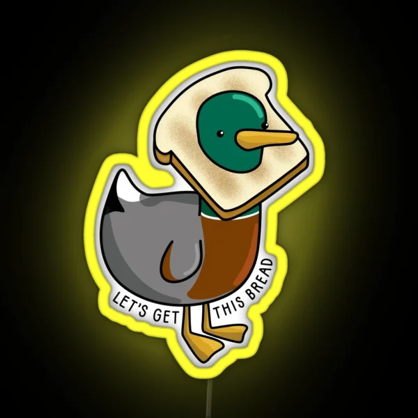 Let S Get This Bread Mallard Duck RGB Neon Sign